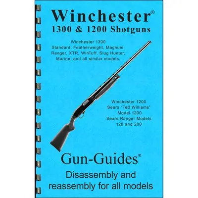 ASSEMBLY DISASSEMBLY GUIDE, WINCHESTER 1300/1200 SHOTGUN