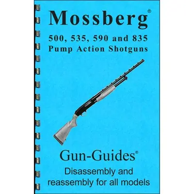 ASSEMBLY-DISASSEMBLY GUIDE FOR MOSSBERG 500, 535, 590, 835
